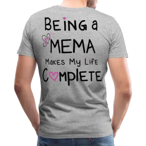 Being a Mema Makes My Life Complete Men's Premium T-Shirt (CK1536)