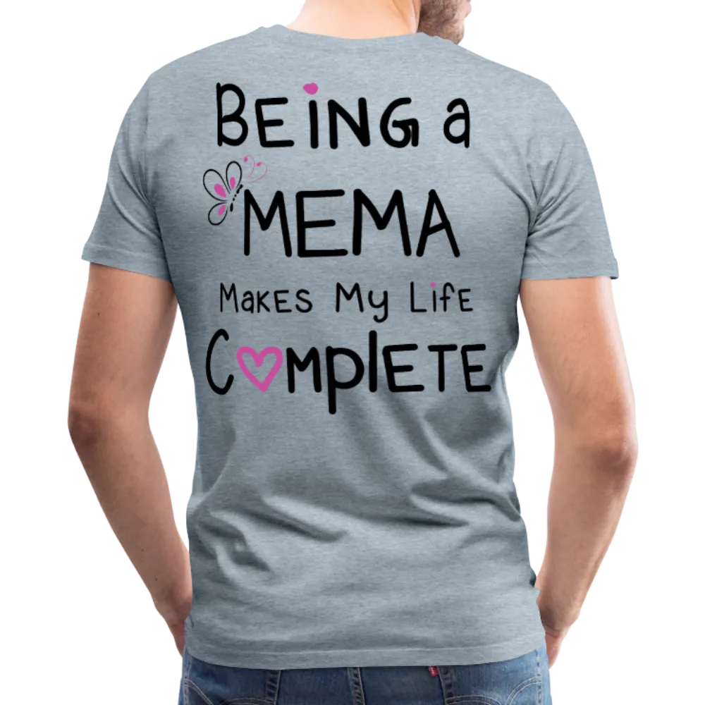 Being a Mema Makes My Life Complete Men's Premium T-Shirt (CK1536)