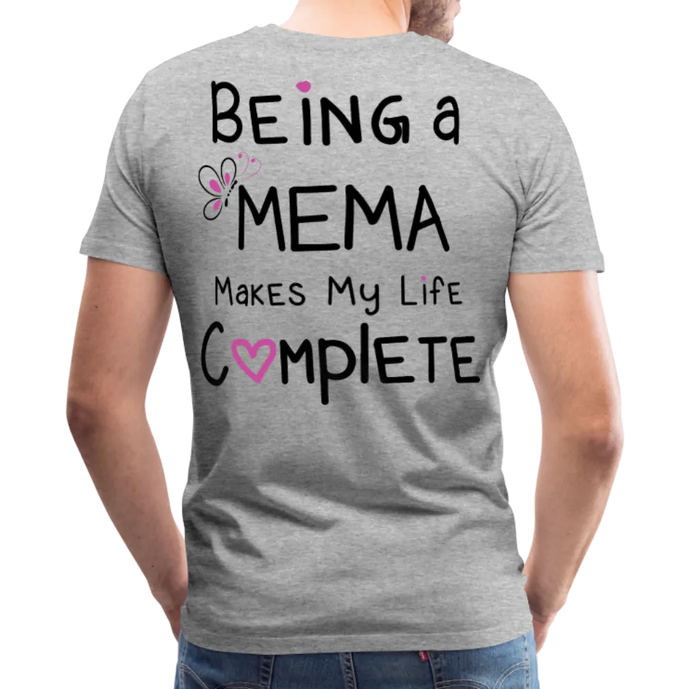 Being a Mema Makes My Life Complete Men's Premium T-Shirt (CK1536)