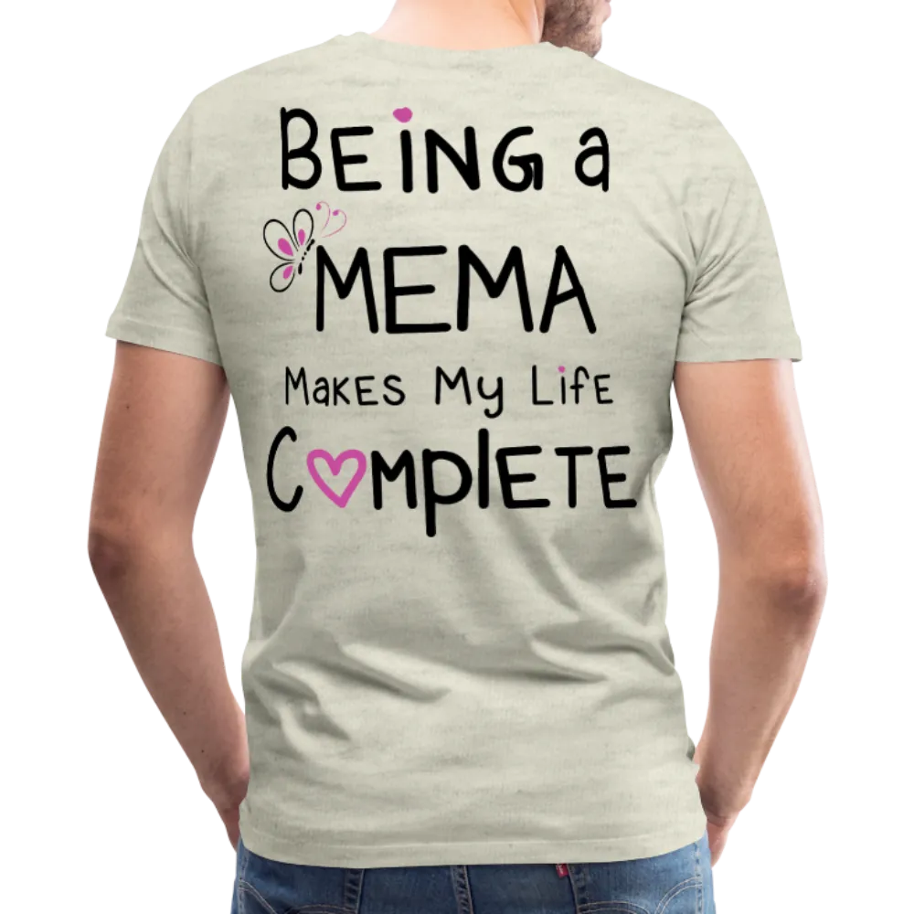 Being a Mema Makes My Life Complete Men's Premium T-Shirt (CK1536)