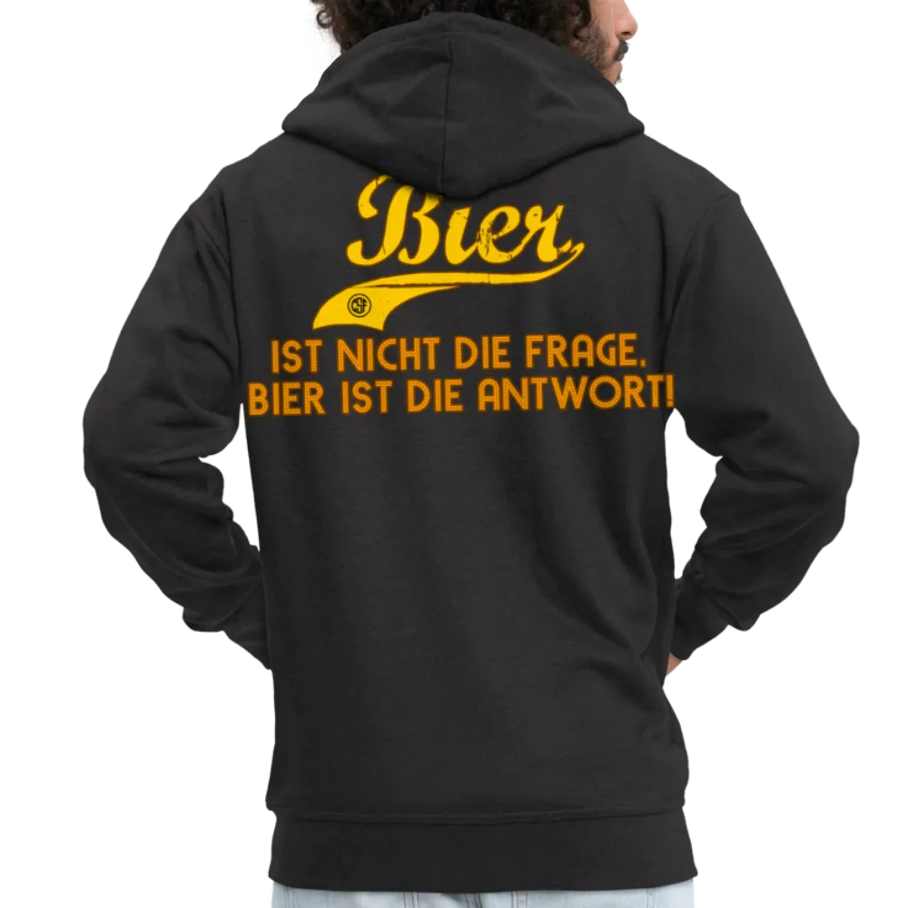 Bier ist nicht die Frage Bier ist die Antwort - Premium Kapuzenjacke