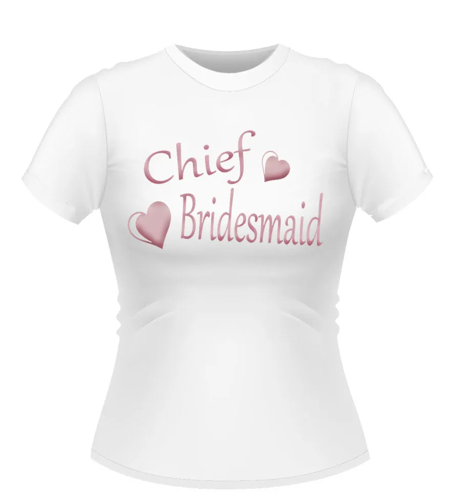Chief Bridesmaid T shirt