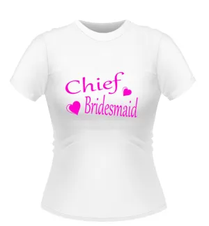 Chief Bridesmaid T shirt