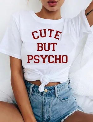 CUTE BUT PSYCHO Letter Printed T-Shirt For Elegant Women