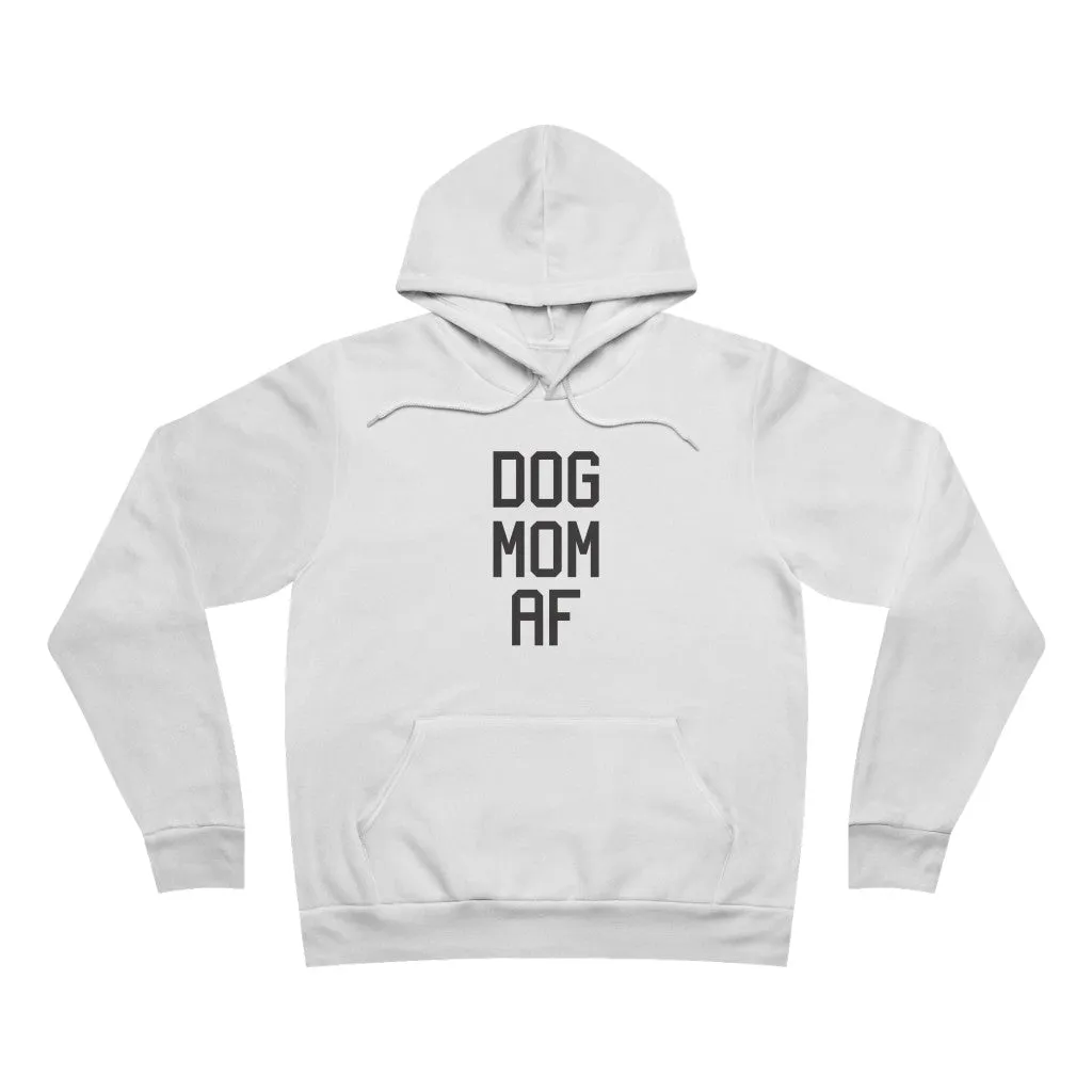 Dog Mom AF Hoodie
