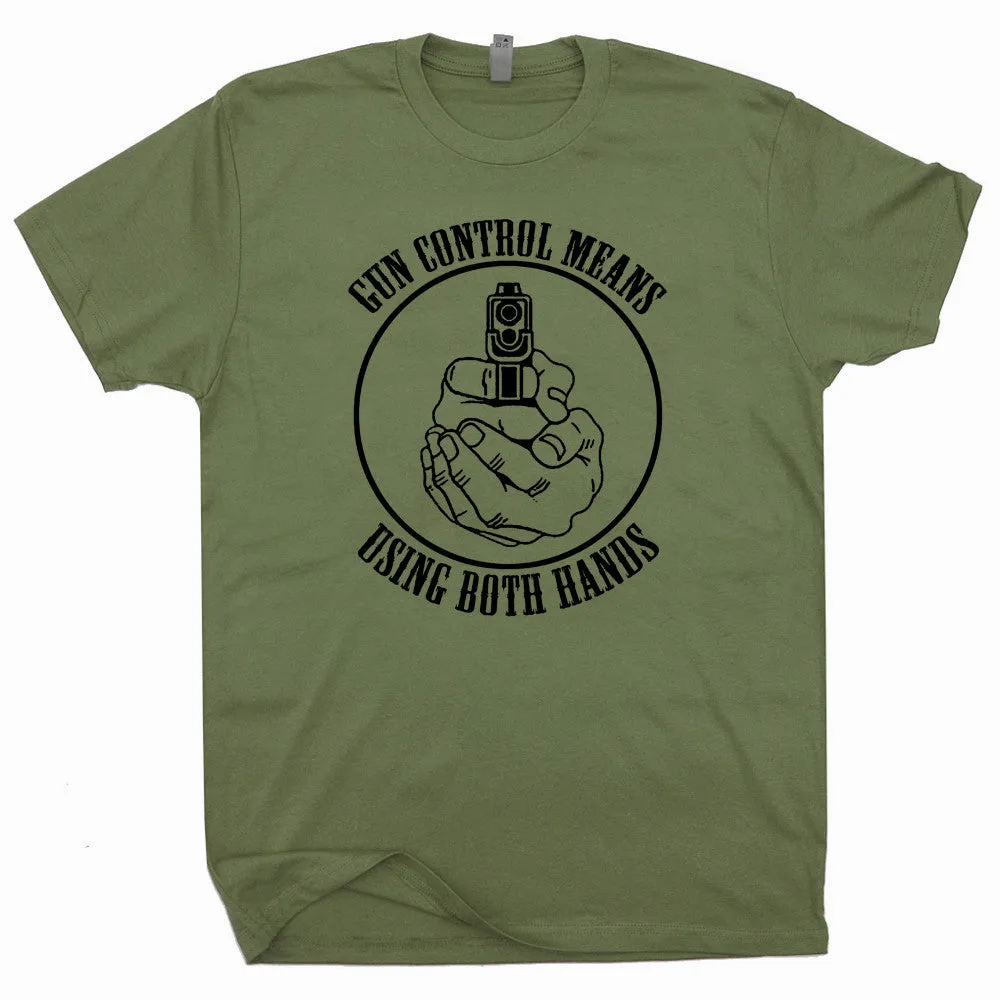 Gun Control Means Using Both Hands T Shirt Bear Arms T Shirt