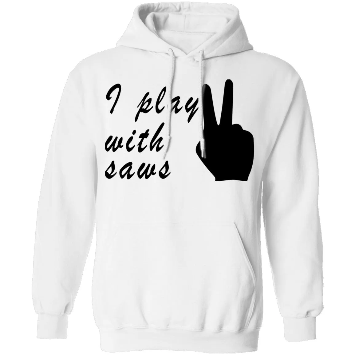 I Play With Saws T-Shirt