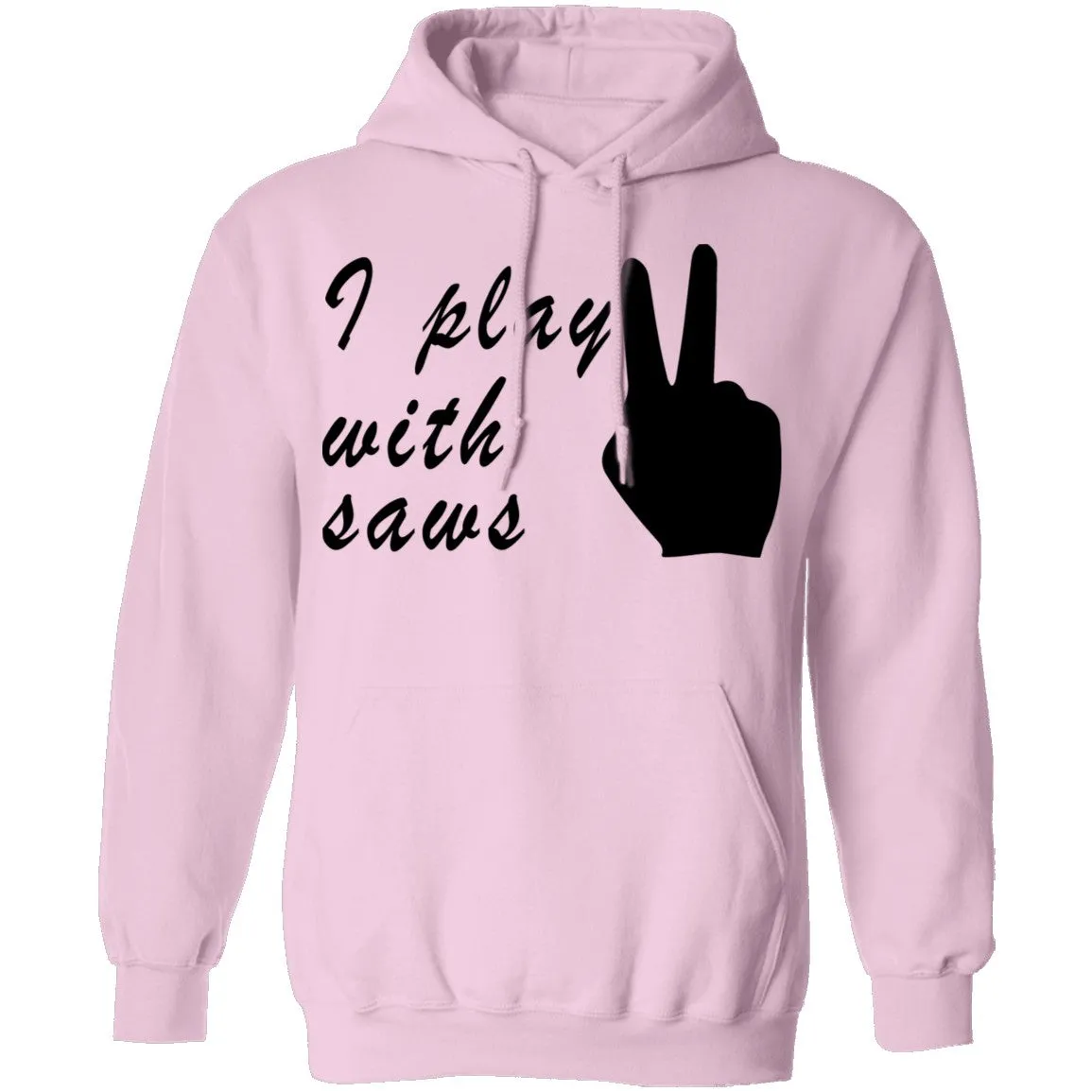 I Play With Saws T-Shirt