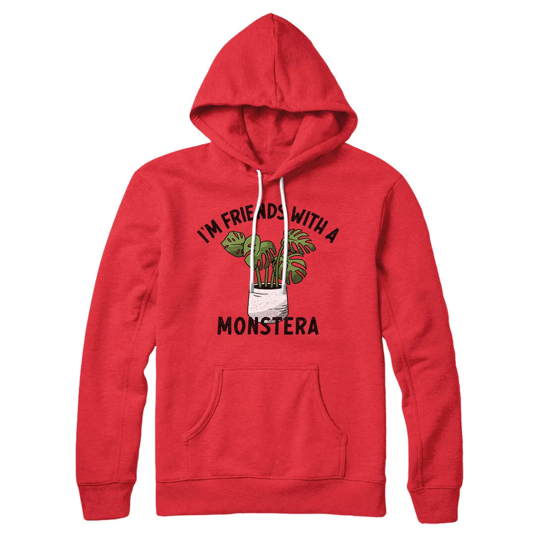 I’m Friends With A Monstera Hoodie