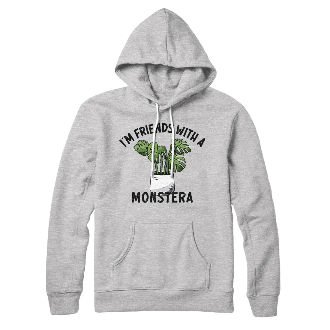 I’m Friends With A Monstera Hoodie