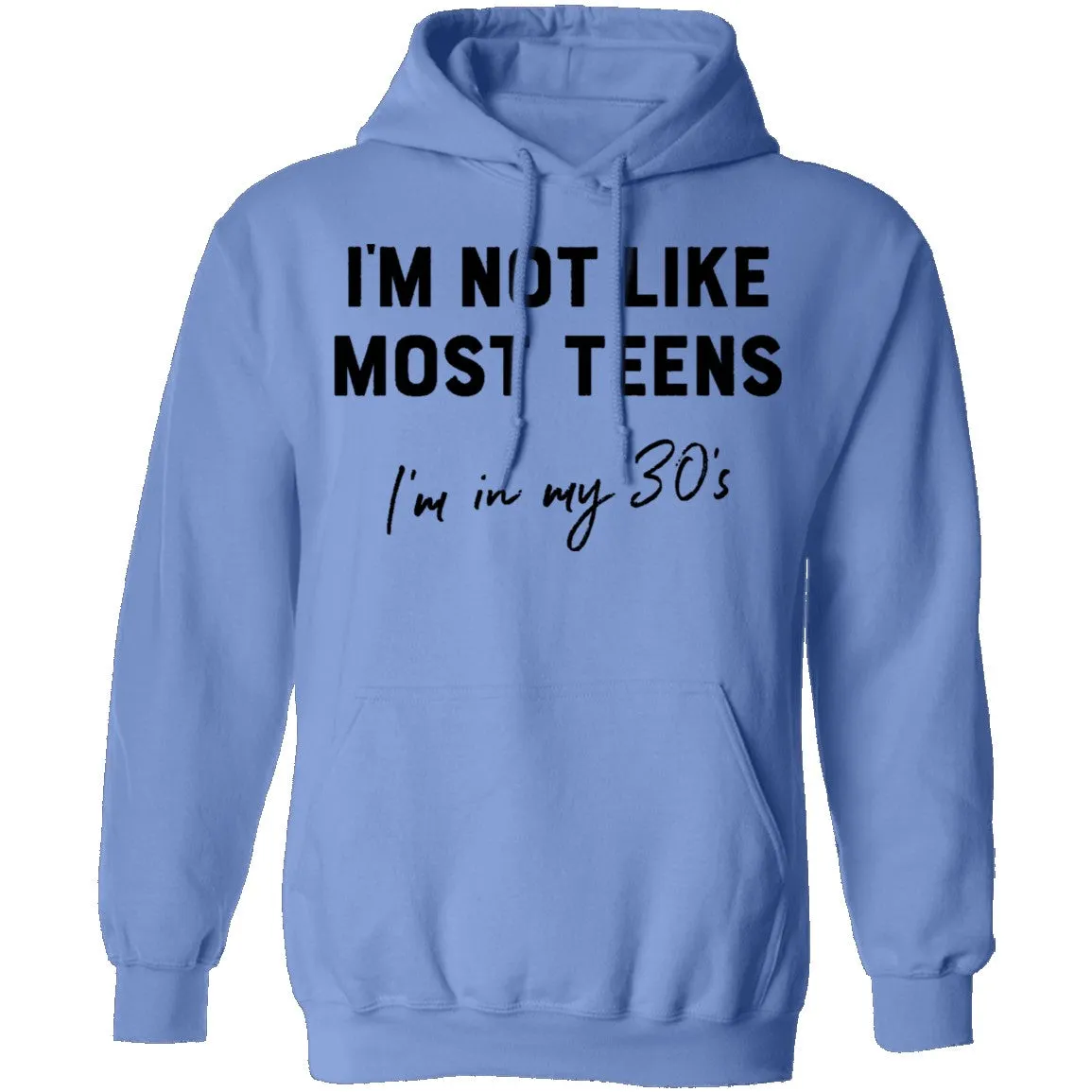I'm Not Like The Most Teens I'm In My 30's T-Shirt