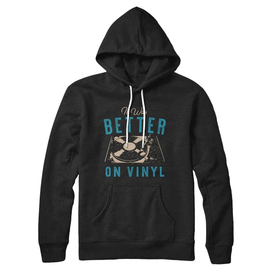 It Was Better on Vinyl Hoodie