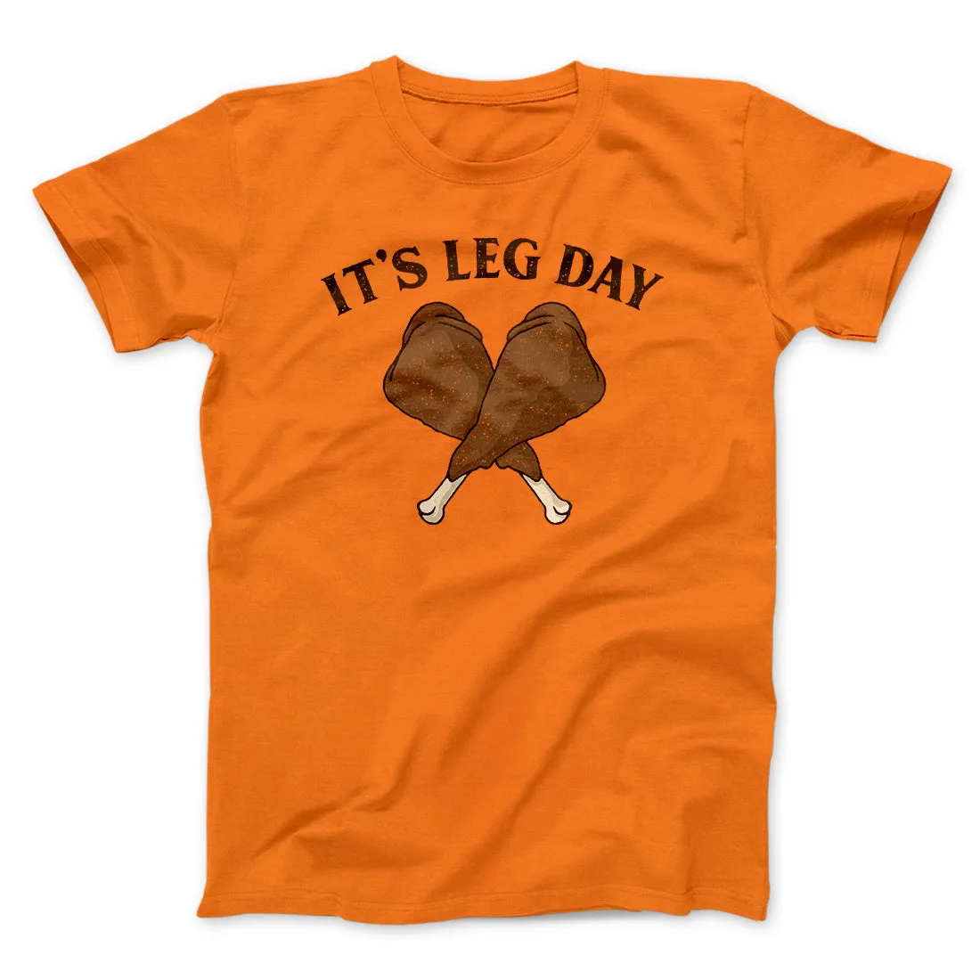 It's Leg Day Funny Thanksgiving Men/Unisex T-Shirt