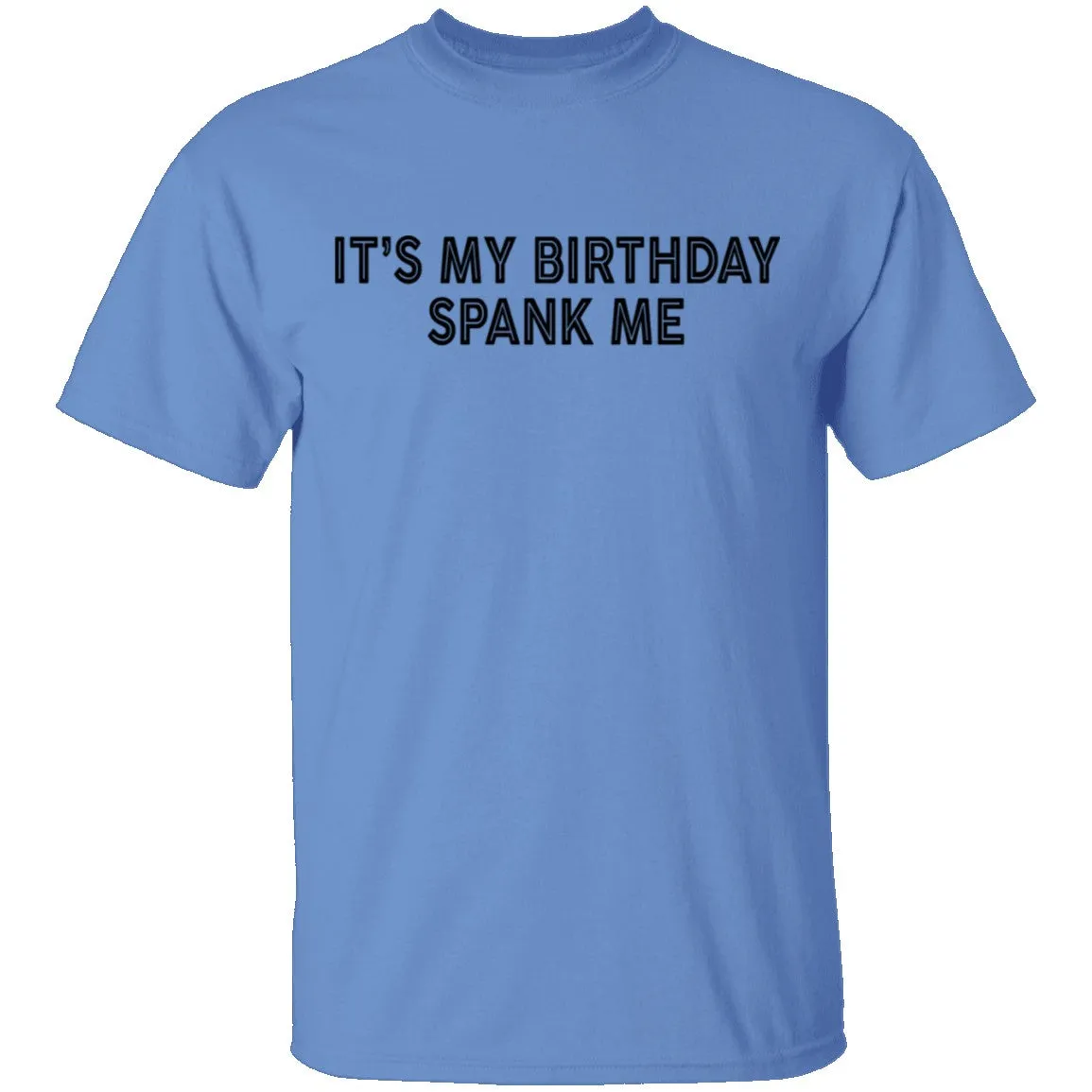 IT's My Birthday Spank Me T-Shirt