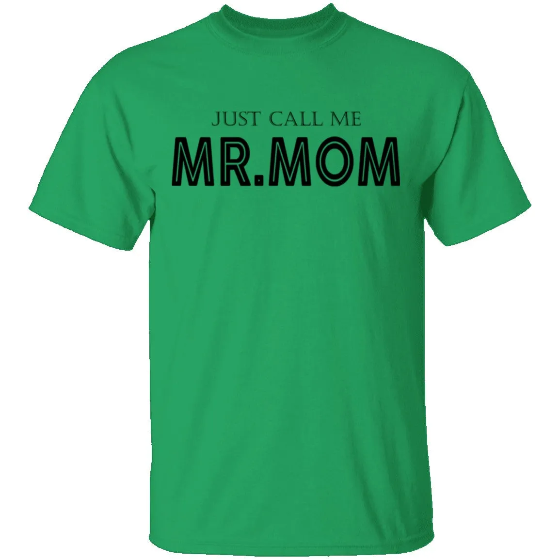 Just Call Me Mr. Mom T-Shirt
