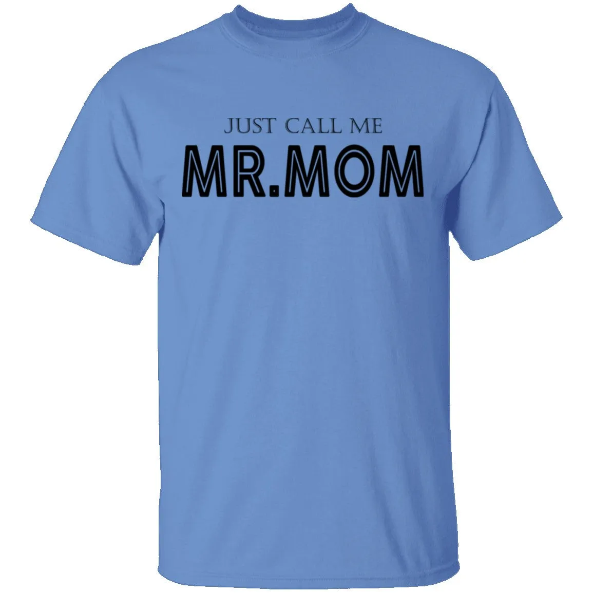 Just Call Me Mr. Mom T-Shirt