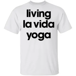 Living La Vida Yoga T-Shirt