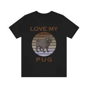 LOVE MY PUG Unisex Jersey Short Sleeve Tee