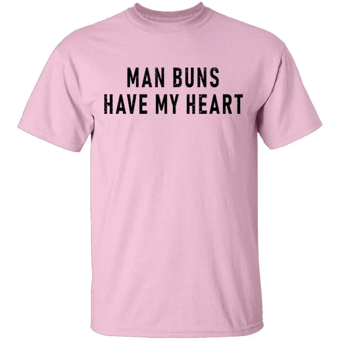 Man Buns Have My Heart T-Shirt
