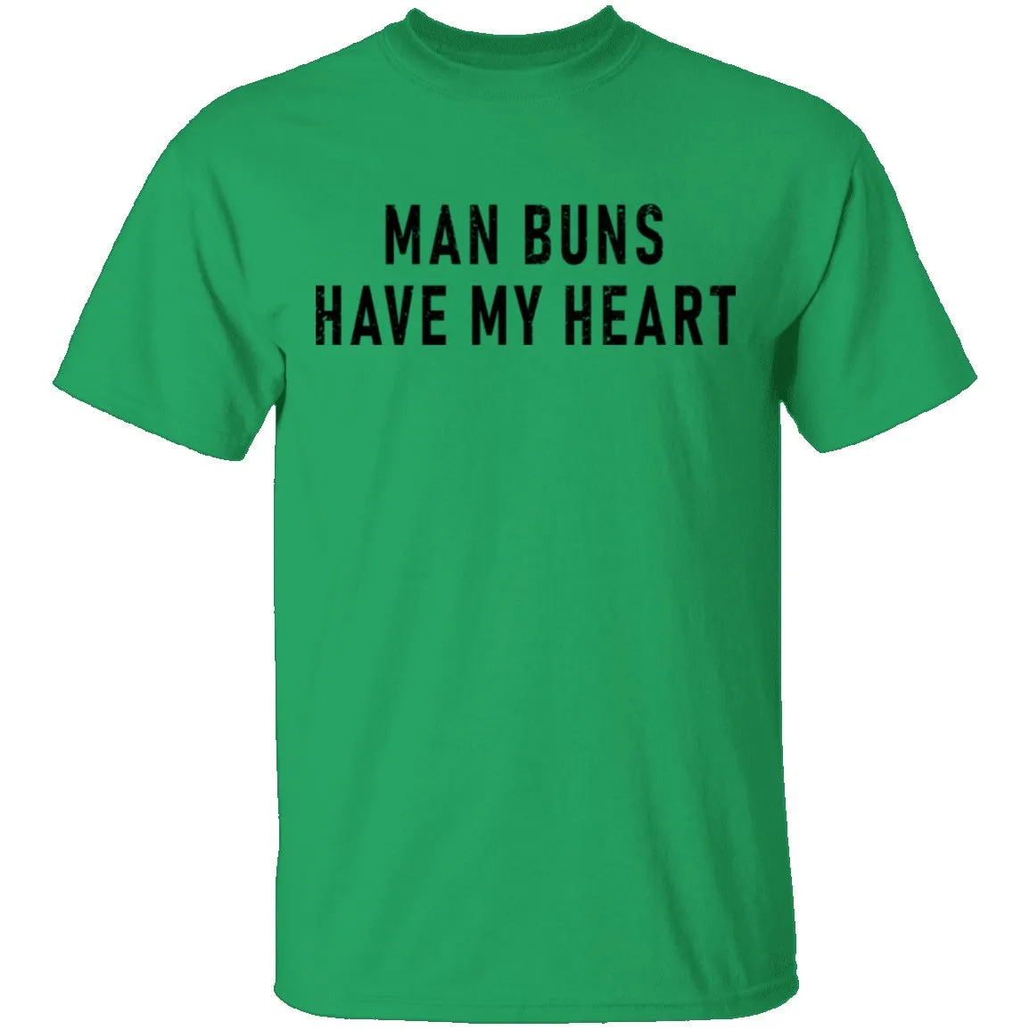 Man Buns Have My Heart T-Shirt