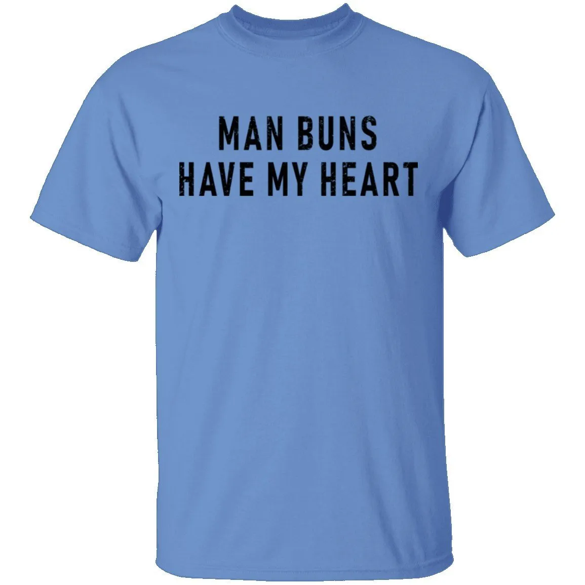 Man Buns Have My Heart T-Shirt