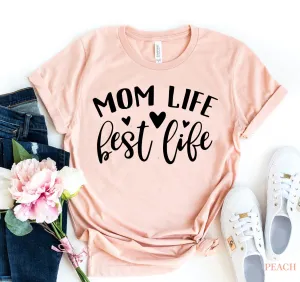 Mom Life Best Life T-shirt