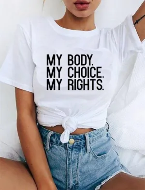 My Body My Choice My Rights Print T-Shirt For Elegant Women