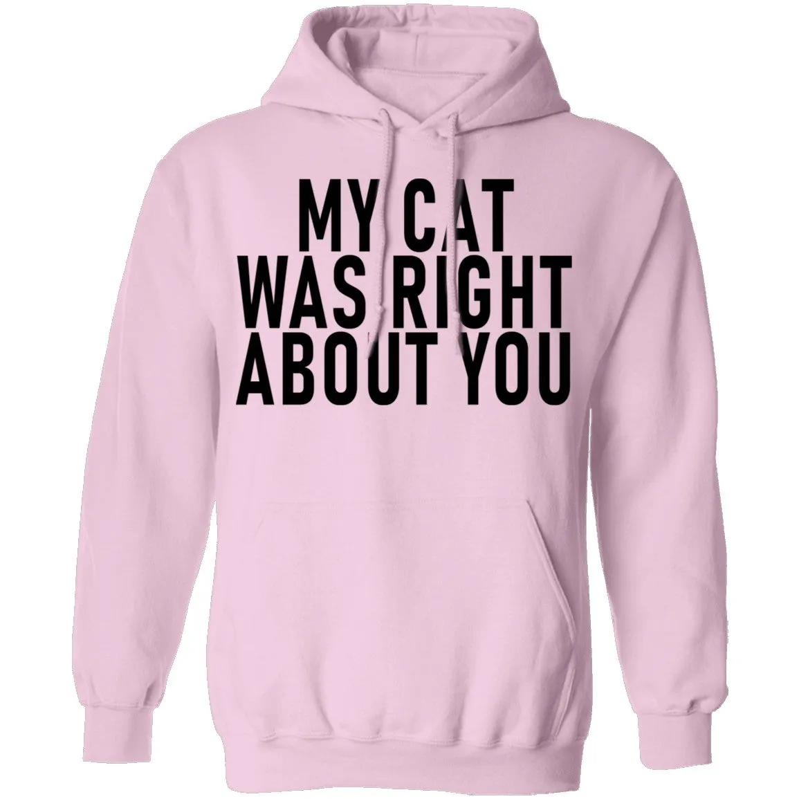 My Cat Was Right About You T-Shirt