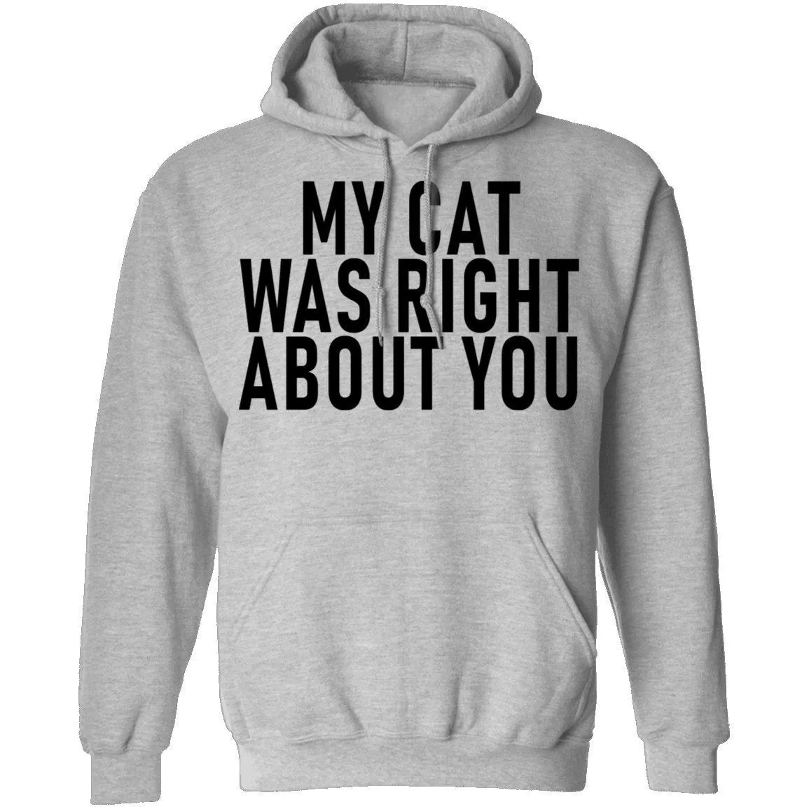 My Cat Was Right About You T-Shirt