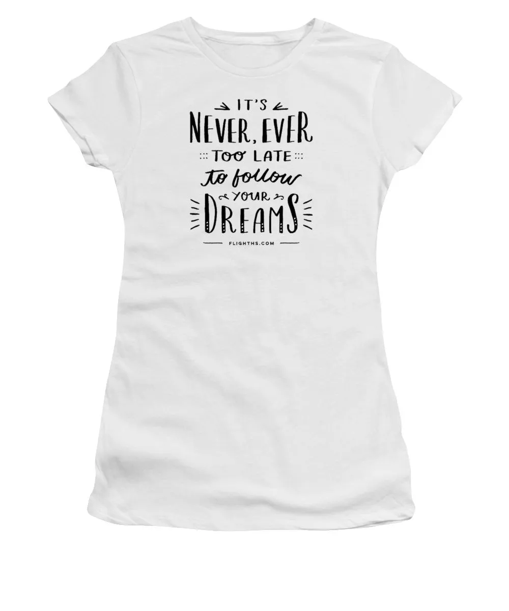 Never Too Late Text - Women's T-Shirt (Junior Cut)