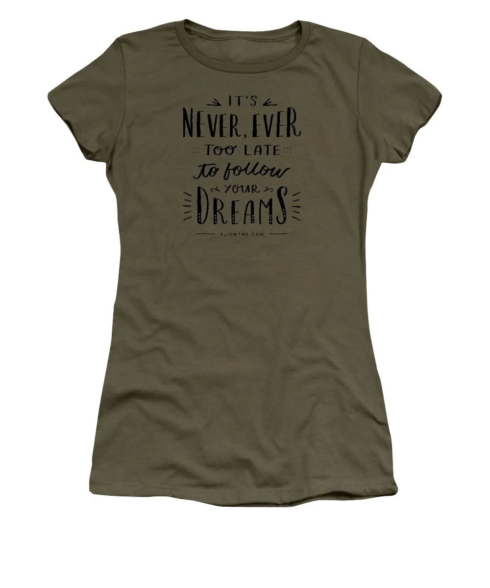 Never Too Late Text - Women's T-Shirt (Junior Cut)