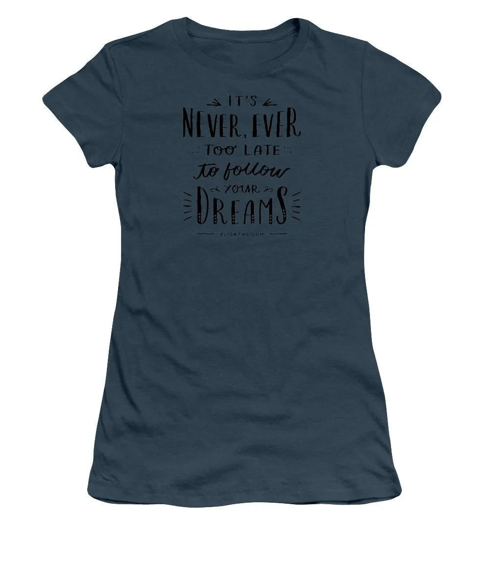 Never Too Late Text - Women's T-Shirt (Junior Cut)