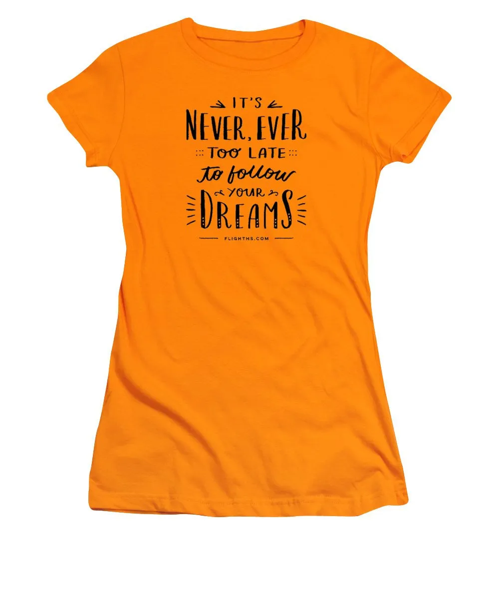 Never Too Late Text - Women's T-Shirt (Junior Cut)
