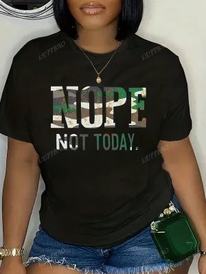 'Nope Not Today' Camouflage Letter Round Neck Short Sleeve T-Shirt - Plus Size