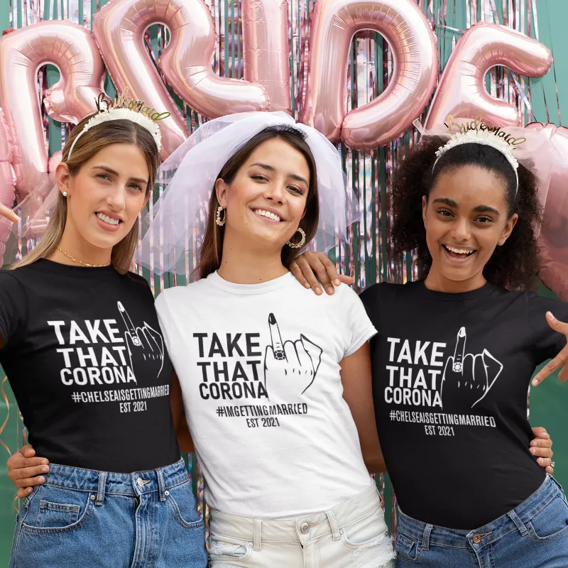 Personalised Take That Corona She's Getting Married Bridesmaid T-shirt