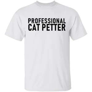Professional Cat Petter T-Shirt