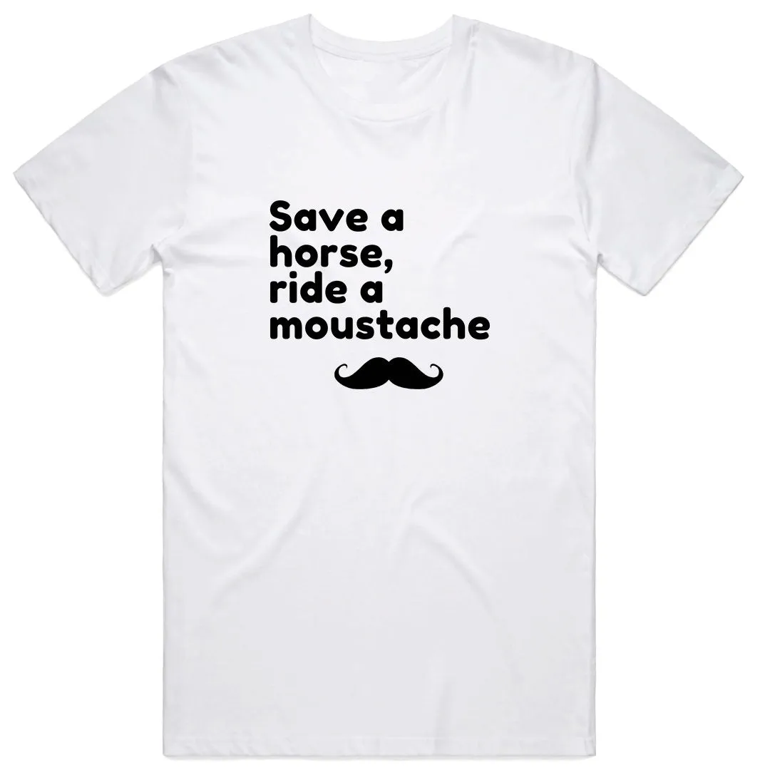 Save a Horse Ride a Moustache T-Shirt