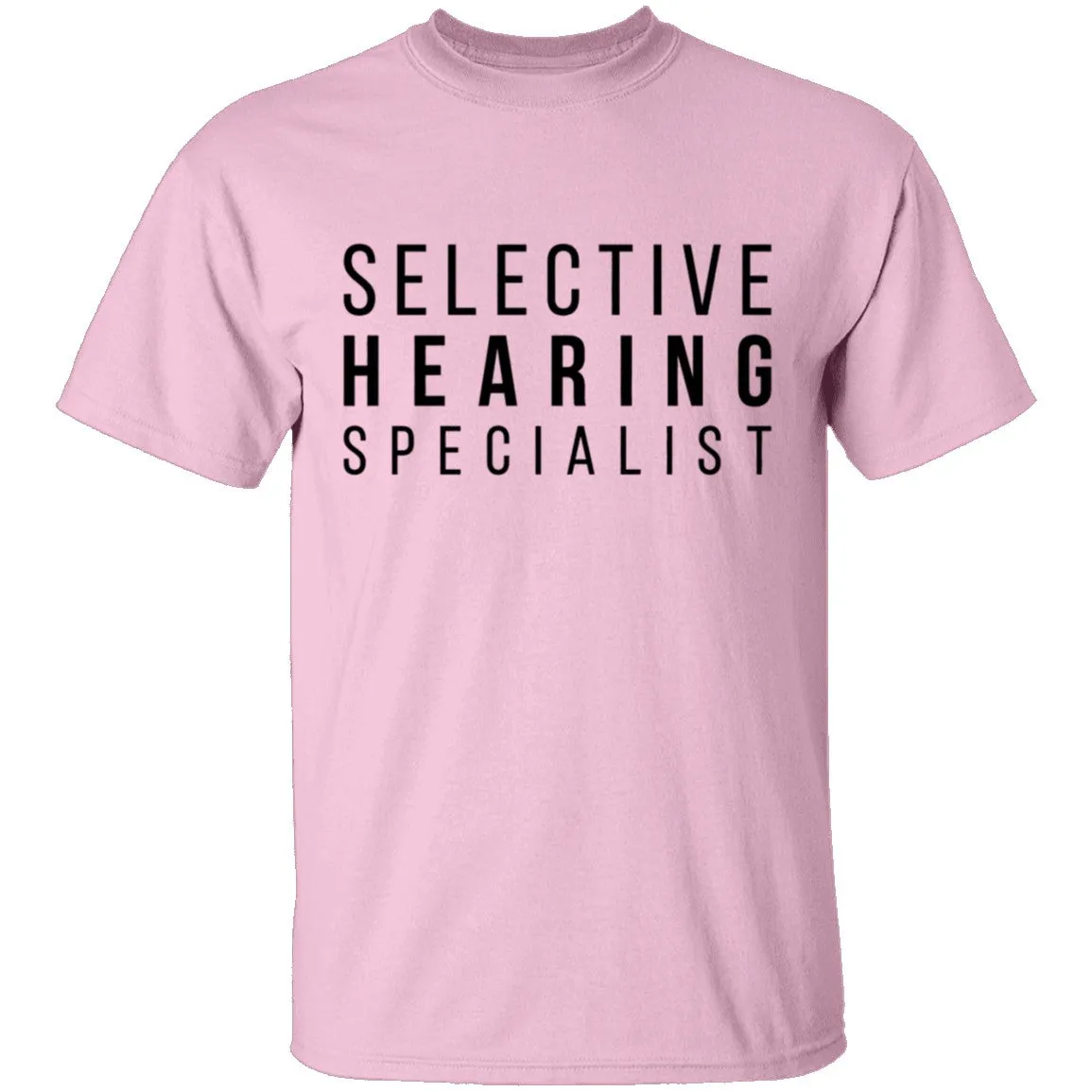Selective Hearing Specialist T-Shirt