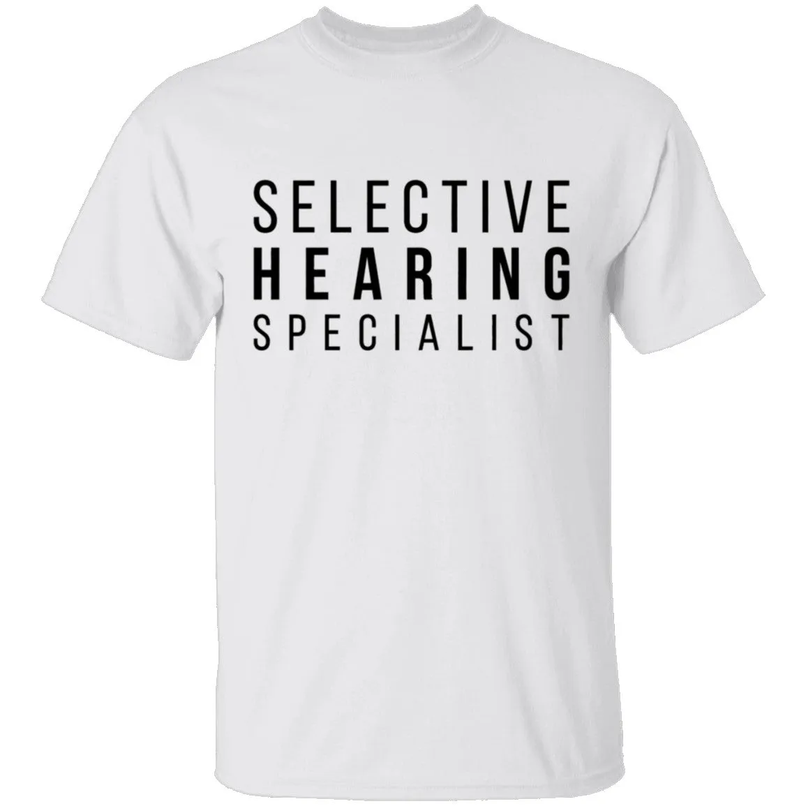 Selective Hearing Specialist T-Shirt
