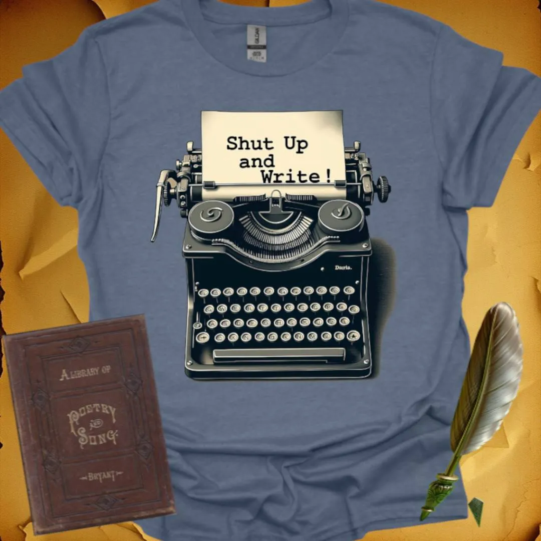 Shut Up and Write! T-Shirt