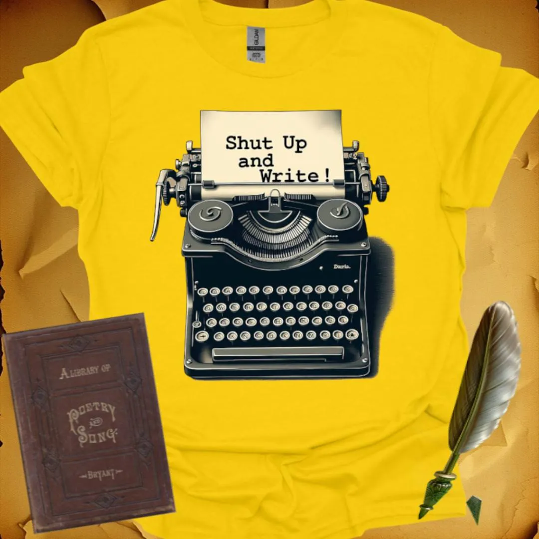 Shut Up and Write! T-Shirt