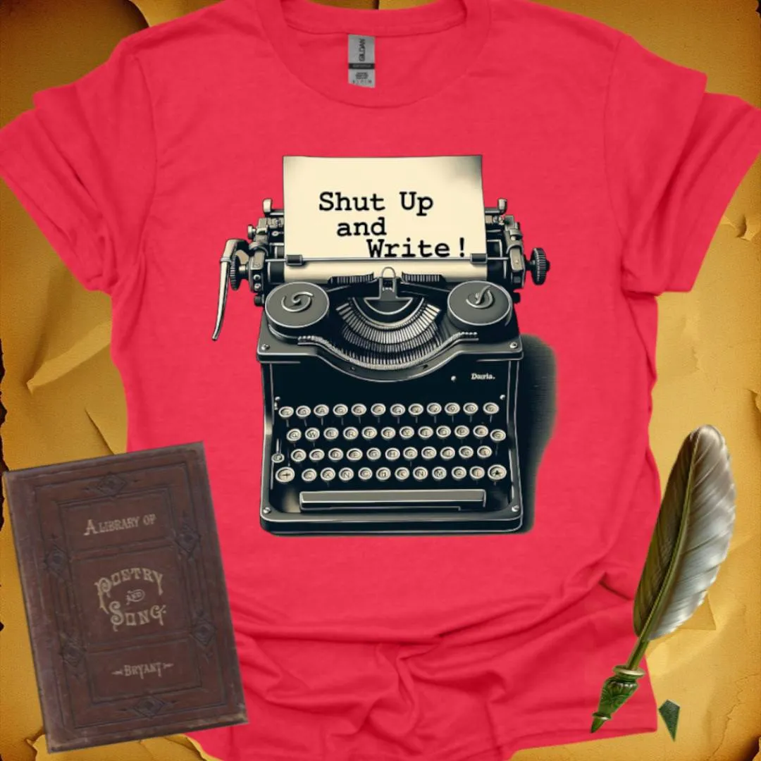 Shut Up and Write! T-Shirt