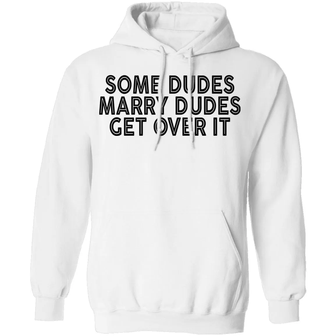 Some Duded Marry Duded Get Over It T-Shirt