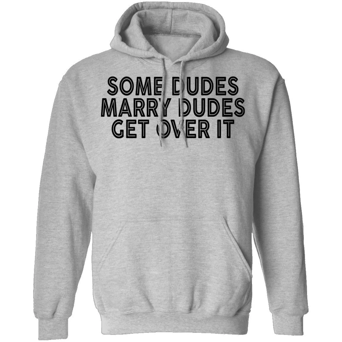 Some Duded Marry Duded Get Over It T-Shirt