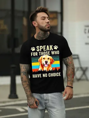 Speak For Those Who Have No Choice Dog Shirt