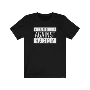 Stand Up Against Racism - T-shirt