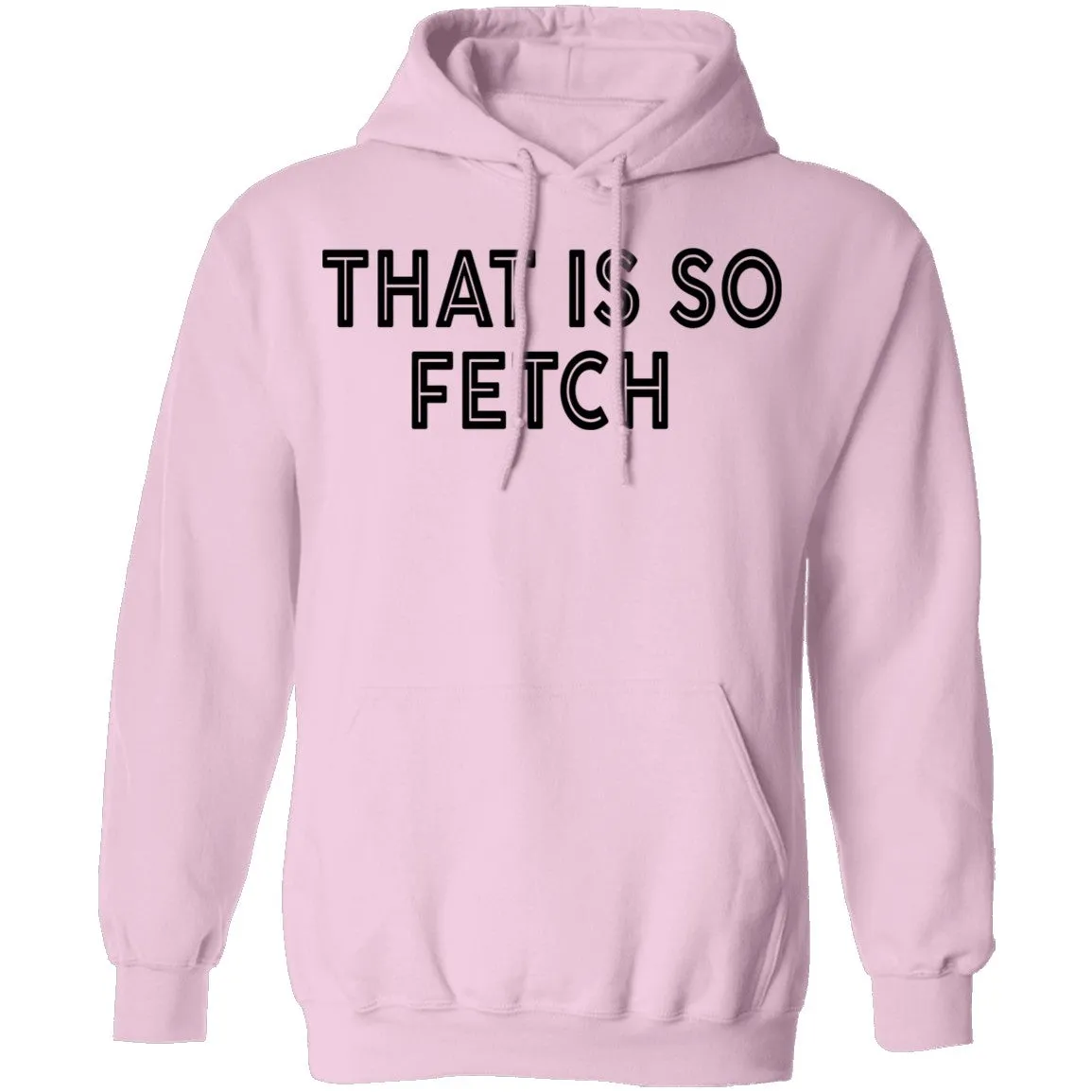 That Is So Fetch T-Shirt