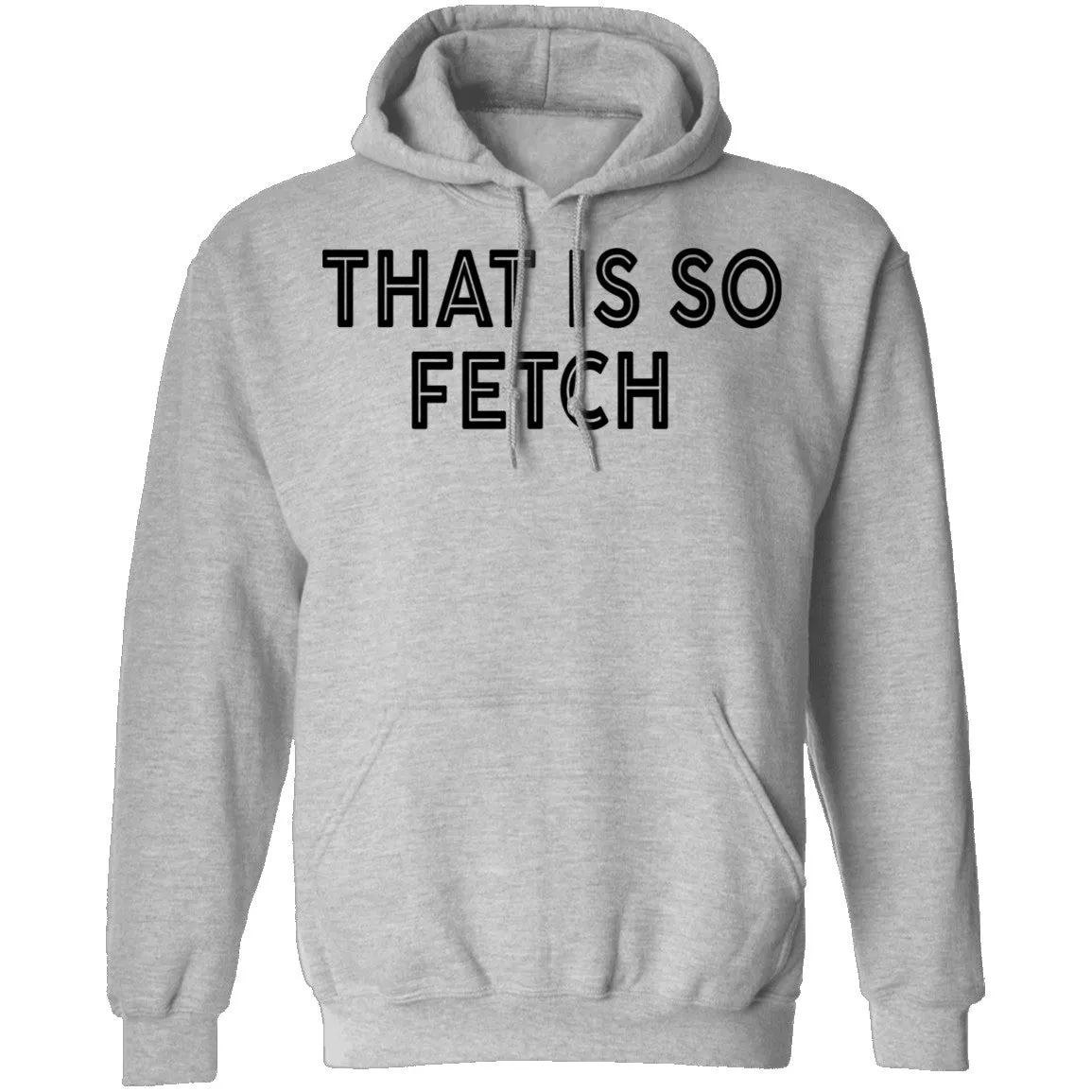 That Is So Fetch T-Shirt