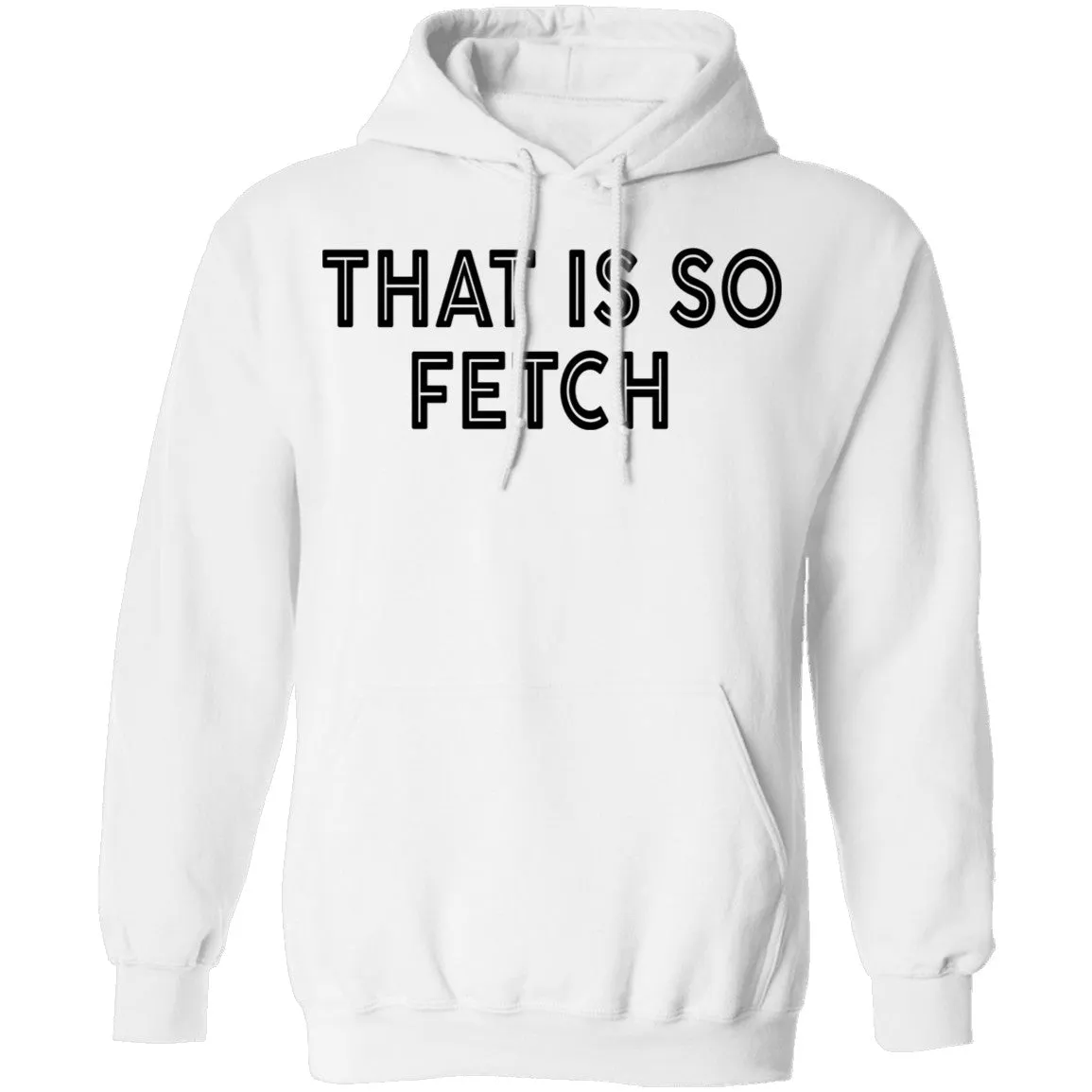 That Is So Fetch T-Shirt