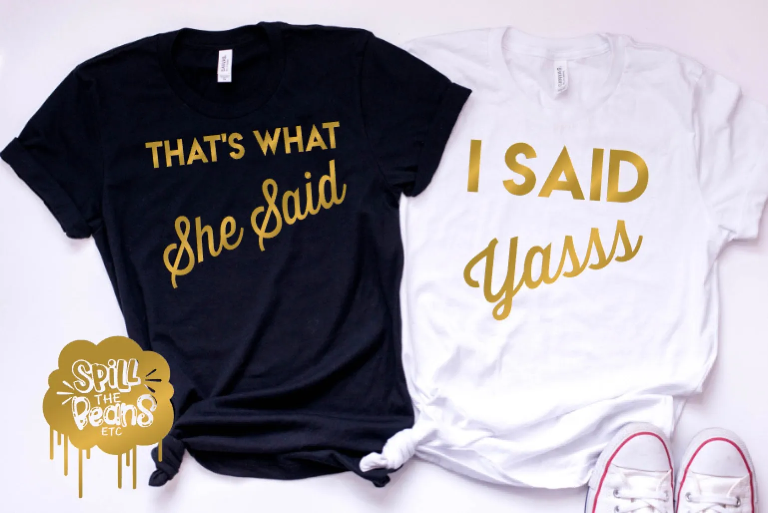 That’s What She Said / I Said Yass Bachelorette Tees or Tanks